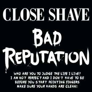 Bad Reputation - Close Shave