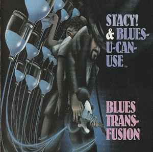 Stacy Mitchhart And Blues-U-Can-Use - Blues Transfusion album cover