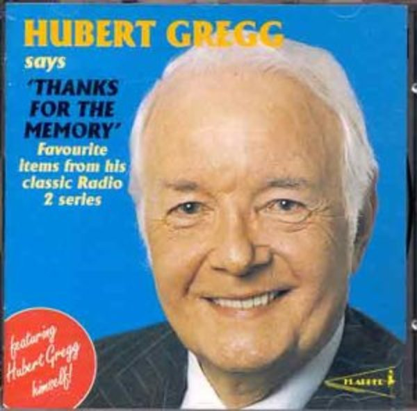 Album herunterladen Hubert Gregg - Hubert Gregg Says Thanks For The Memory Favourite Items From His Classic Radio 2 Series