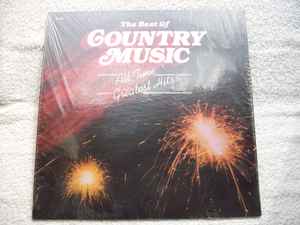 The Best Of Country Music - All Time Greatest Hits! (Vinyl) - Discogs