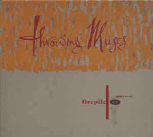 Throwing Muses - Firepile E.P. (Part One)