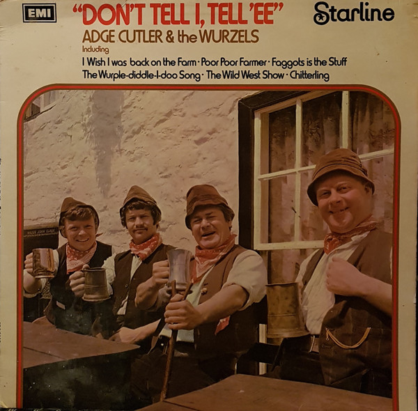 Adge Cutler & The Wurzels – Don't Tell I, Tell 'Ee (1972, Vinyl