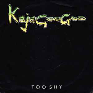 Too Shy - Kajagoogoo