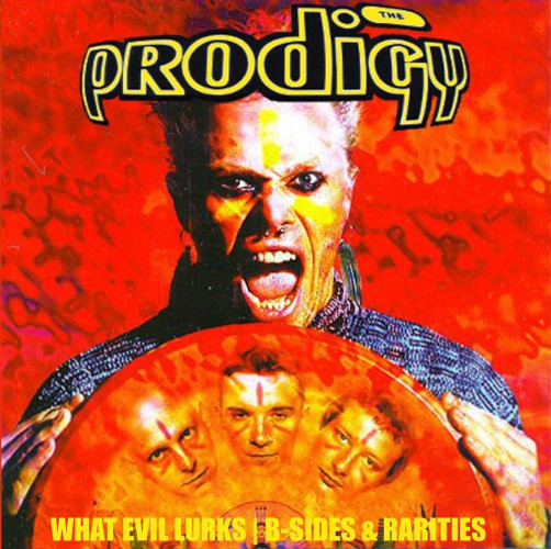 The Prodigy What Evil Lurks B Sides Rarities 2017 CD