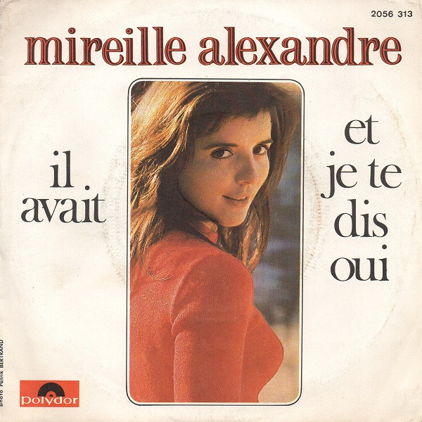 télécharger l'album Mireille Alexandre - Il Avait Et Je Te Dis Oui