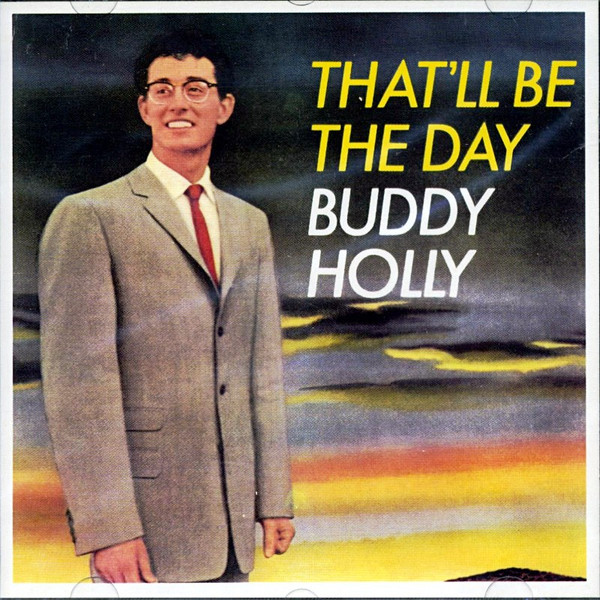 Buddy Holly Thatll Be The Day 1992 Cd Discogs