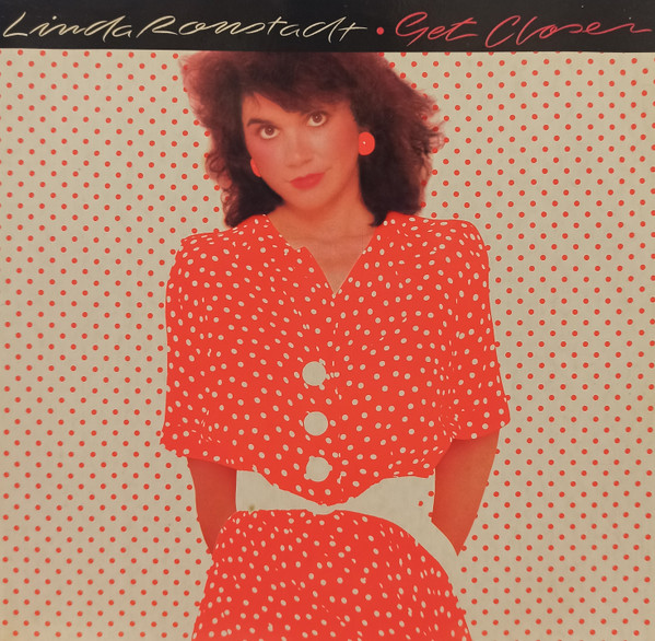 Linda Ronstadt – Get Closer (1982, Vinyl) - Discogs