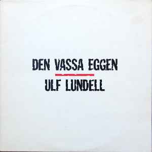 Ulf Lundell - Den Vassa Eggen