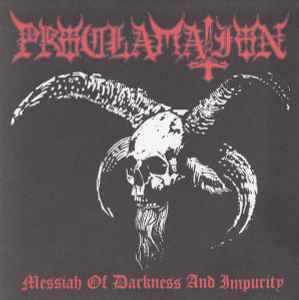 Proclamation - Messiah Of Darkness And Impurity