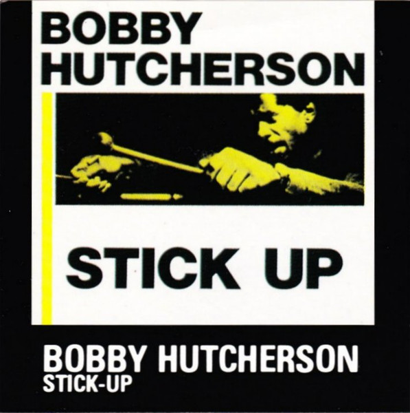 Bobby Hutcherson - Stick-Up! | Releases | Discogs