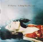 Cover of To Bring You My Love, 1995-02-28, CD