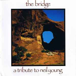 Various - The Bridge - A Tribute To Neil Young album cover