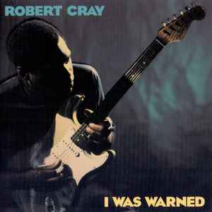 Robert Cray - I Was Warned album cover