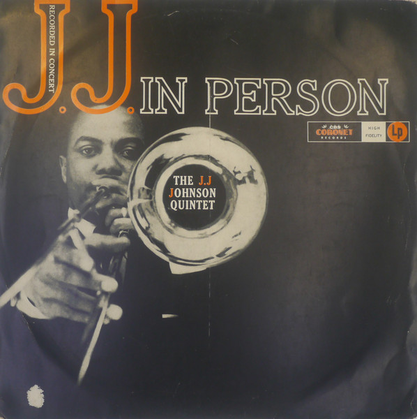 The J.J. Johnson Quintet - J. J. In Person! | Releases | Discogs