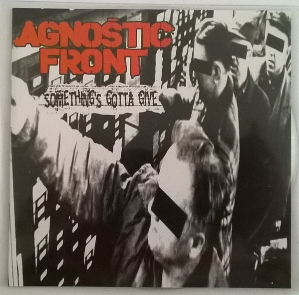 Agnostic Front - Something's Gotta Give | Releases | Discogs