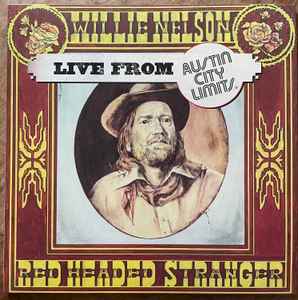 Red Headed Stranger Live From Austin City Limits - Willie Nelson