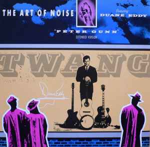 Peter Gunn (Extended Version) - The Art Of Noise Featuring Duane Eddy