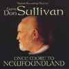 Gypsy Don Sullivan* - Once More To Newfoundland
