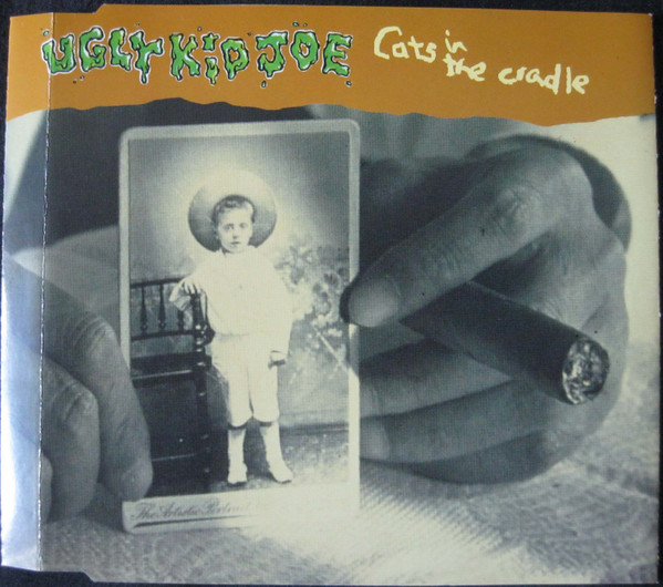 Ugly Kid Joe Cats In The Cradle Releases Discogs