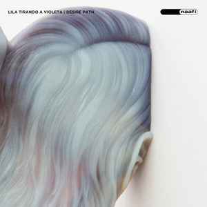 Lila Tirando A Violeta - Desire Path album cover