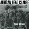 Songs Of Praise — African Head Charge
