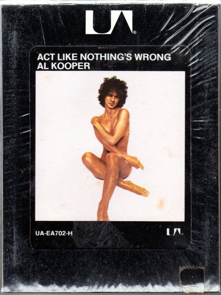 Al Kooper - Act Like Nothing's Wrong | Releases | Discogs