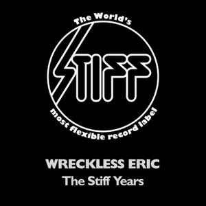 Wreckless Eric - The Stiff Years album cover