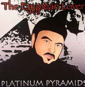 Egyptian Lover - Platinum Pyramids album cover