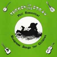 Phil Rosenthal - TURKEY IN THE STRAW Bluegrass Songs for ChildrenCD 1997 American Melody