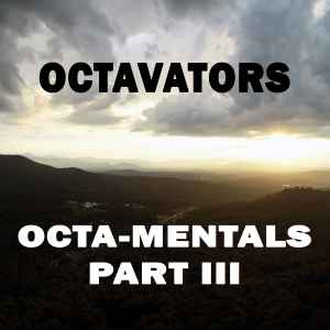Octavators - Octa​-​Mentals Part III album cover