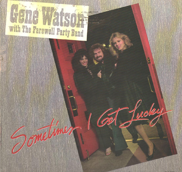 Gene Watson With The Farewell Party Band – Sometimes I Get Lucky (1983, Vinyl) - Discogs