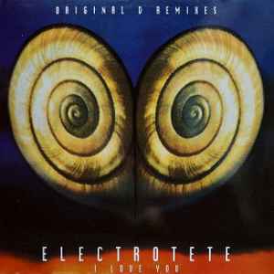 Electrotete - I Love You (Original & Remixes)