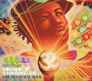 Sean Touré - Sound Channeler: The Invisible Man album cover