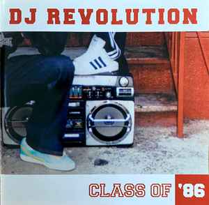 Class Of '86 - DJ Revolution