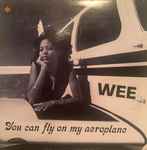 Wee - You Can Fly On My Aeroplane | Releases | Discogs