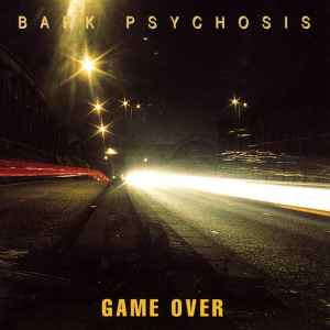 Bark Psychosis - Game Over album cover