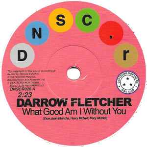 What Good Am I Without You / That Certain Little Something - Darrow Fletcher