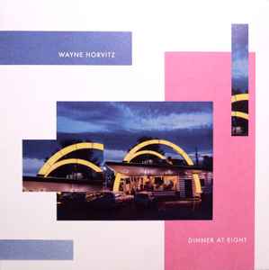Wayne Horvitz - Dinner At Eight album cover