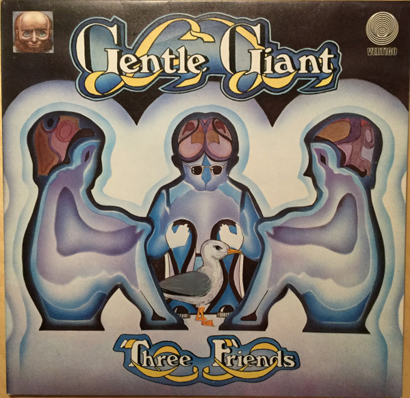 Gentle Giant – Three Friends (1973, Spaceship Labels, Gatefold