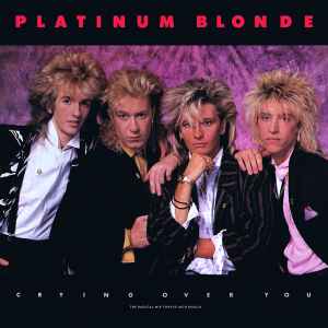 Platinum Blonde - Crying Over You album cover