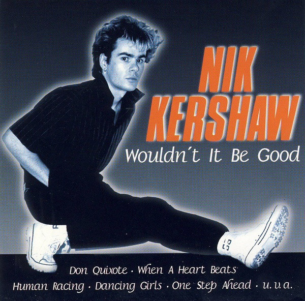 Acumulación Que moderadamente Nik Kershaw – Wouldn't It Be Good (1997, CD) - Discogs