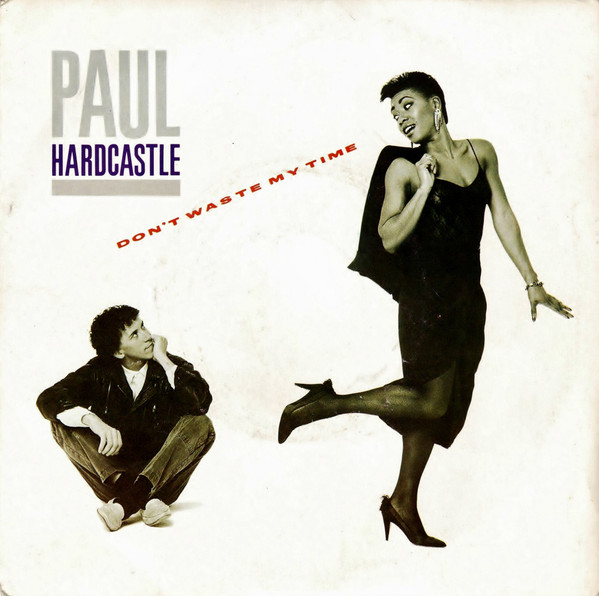 Paul Hardcastle – Don't Waste My Time (1985