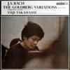 Yuji Takahashi : J. S. Bach* - The Goldberg Variations, BWV 988 • Fourteen Canons, BWV 1087