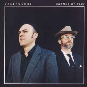 Greyhounds (2) - Change Of Pace