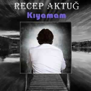 Recep Aktuğ - Kıyamam album cover