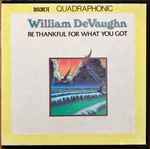 Cover of Be Thankful For What You Got, 1974, Reel-To-Reel