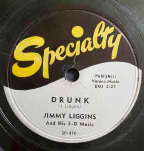 Jimmy Liggins And His 3-D Music - Drunk / I’ll Never Let You Go album cover