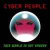 Cyber People - This World Is Not Enough