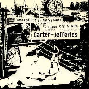 Knocked Out Or Thereabouts / Spark Off A Wire - Carter - Jefferies