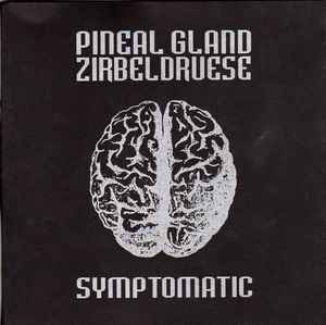 Pineal Gland Zirbeldruese - Symptomatic album cover